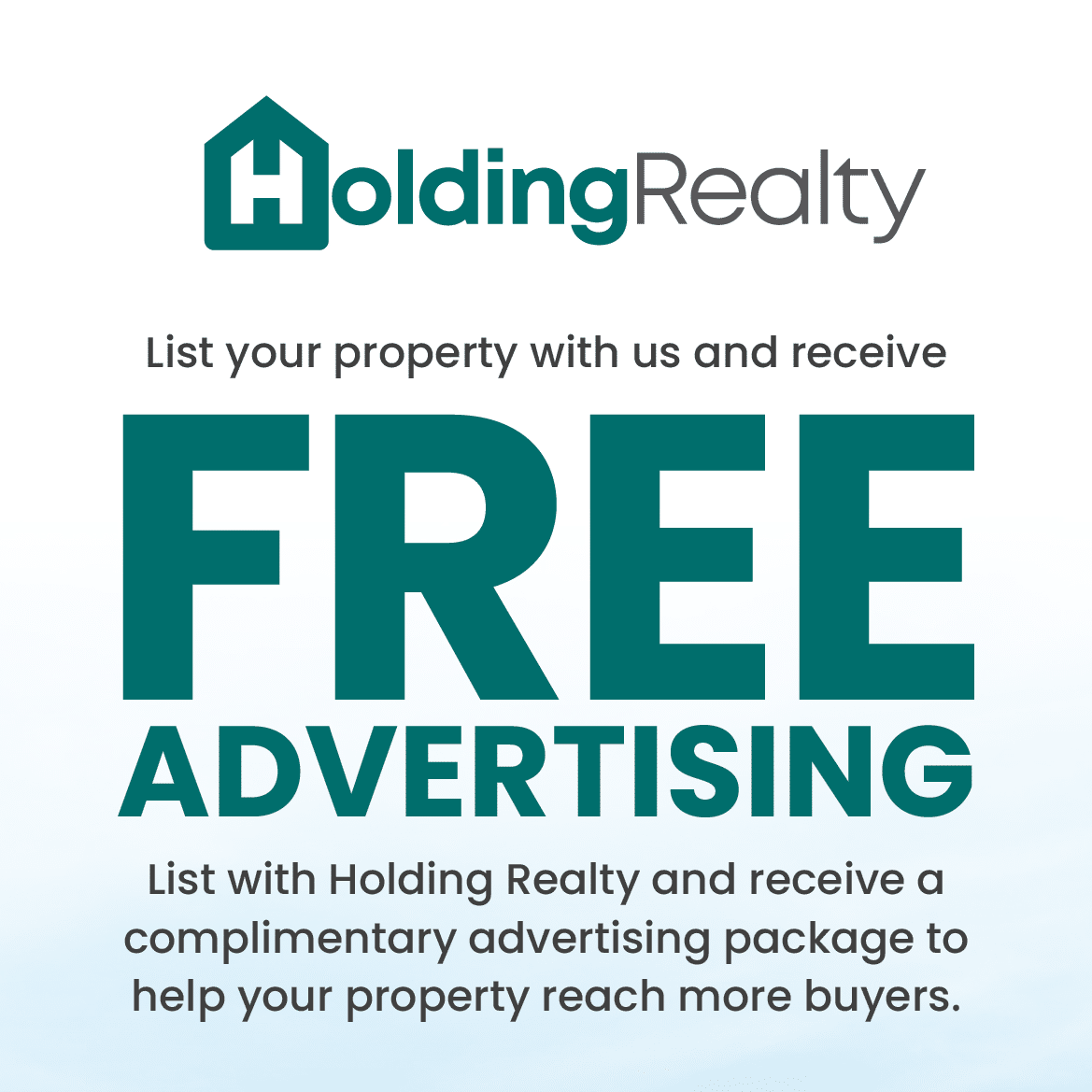 List your property with Holding Realty and receive a complimentary advertising package